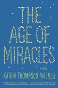 Age of Miracles, The Age of Miracles, The