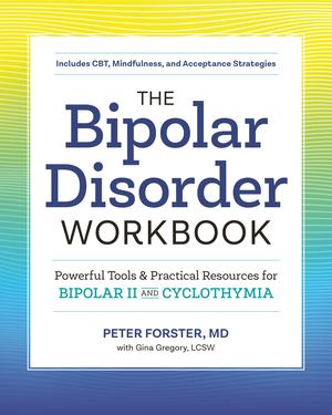 Bipolar Disorder Workbook, The Bipolar Disorder Workbook, The