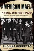 American Mafia: A History of Its Rise to Power American Mafia: A History of Its Rise to Power