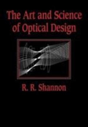 Art and Science of Optical Design, The Art and Science of Optical Design, The
