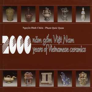 200 Years of Vietnamese Ceramics 200 Years of Vietnamese Ceramics