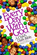Every Day With God: A Child's Daily Bible Every Day With God: A Child's Daily Bible