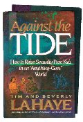 Against the Tide: Raising Sexually Pure Kids Against the Tide: Raising Sexually Pure Kids