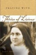 Praying with Therese of Lisieux (Companions for the Journey) Praying with Therese of Lisieux (Companions for the Journey)