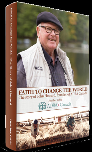 Faith to Change the World: The Story of John Howard Faith to Change the World: The Story of John Howard