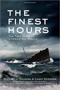 Finest Hours: The True Story of a Heroic Sea Rescue, The Finest Hours: The True Story of a Heroic Sea Rescue, The