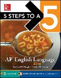 5 Steps to a 5 AP English Language 2016 (5 Steps to a 5 on the Advanced Placement Examinations Series) 5 Steps to a 5 AP English Language 2016 (5 Steps to a 5 on the Advanced Placement Examinations Series)