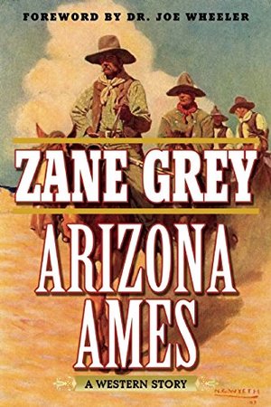 Arizona Ames: A Western Story Arizona Ames: A Western Story