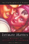 Intimate Matters: A History of Sexuality in America Intimate Matters: A History of Sexuality in America