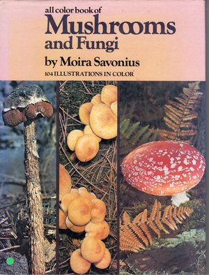 All Colour Book of Mushrooms and Fungi All Colour Book of Mushrooms and Fungi