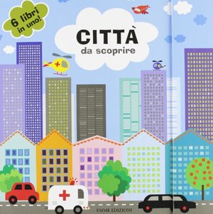 Città da scoprire. 6 libri in uno. Ediz. illustrata Città da scoprire. 6 libri in uno. Ediz. illustrata