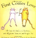 First Comes Love: All About the Birds and the Bees--and Alligators, Possums, and People, Too First Comes Love: All About the Birds and the Bees--and Alligators, Possums, and People, Too