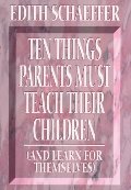 10 Things Parents Must Teach Their Children (And Learn for Themselves) 10 Things Parents Must Teach Their Children (And Learn for Themselves)