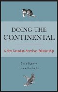 Doing the Continental: A New Canadian-American Relationship Doing the Continental: A New Canadian-American Relationship