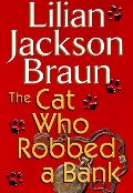 Cat Who Robbed a Bank, The Cat Who Robbed a Bank, The