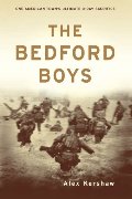 Bedford Boys: One American Town's Ultimate D-day Sacrifice, The Bedford Boys: One American Town's Ultimate D-day Sacrifice, The