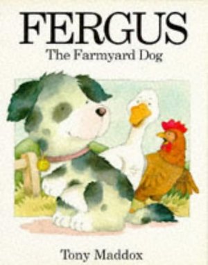 Fergus the Farmyard Dog Fergus the Farmyard Dog