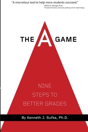 A Game: Nine Steps to Better Grades, The A Game: Nine Steps to Better Grades, The