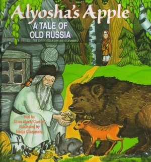 Alyosha's Apple: A Tale of Old Russia Alyosha's Apple: A Tale of Old Russia