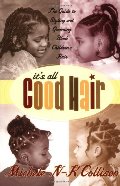It's All Good Hair It's All Good Hair