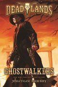 Deadlands: Ghostwalkers Deadlands: Ghostwalkers