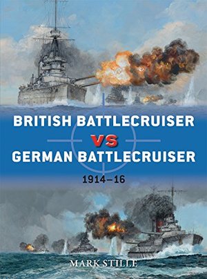 British Battlecruiser vs German Battlecruiser: 1914-16 (Duel) British Battlecruiser vs German Battlecruiser: 1914-16 (Duel)