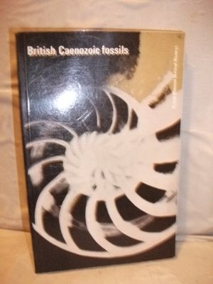 British Caenozoic Fossils (Tertiary and Quaternary) (British fossils) British Caenozoic Fossils (Tertiary and Quaternary) (British fossils)
