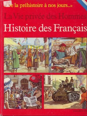 Histoire des Français (La Vie privée des hommes) Histoire des Français (La Vie privée des hommes)