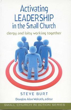 Activating Leadership in the Small Church Activating Leadership in the Small Church