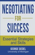 Negotiating for Success: Essential Strategies and Skills Negotiating for Success: Essential Strategies and Skills