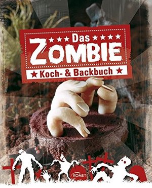 Das Zombie Koch- und Backbuch Das Zombie Koch- und Backbuch