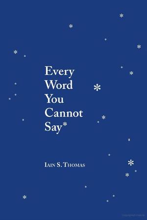 Every Word You Cannot Say Every Word You Cannot Say