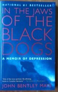 In the Jaws of the Black Dogs: A Memoir of Depression. In the Jaws of the Black Dogs: A Memoir of Depression.