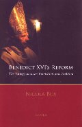 Benedict XVI's Reform: The Liturgy Between Innovation and Tradition Benedict XVI's Reform: The Liturgy Between Innovation and Tradition