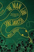 Man Who Spoke Snakish, The Man Who Spoke Snakish, The