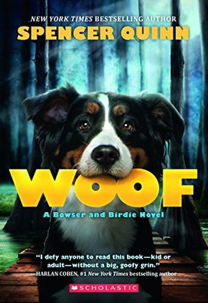 Woof: A Bowser and Birdie Novel Woof: A Bowser and Birdie Novel