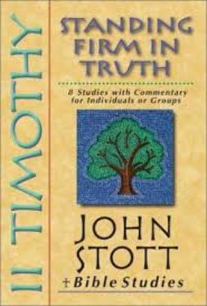 2 Timothy: Standing Firm in Truth 2 Timothy: Standing Firm in Truth