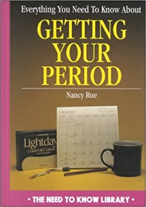 Everything You Need to Know about Getting Your Period Everything You Need to Know about Getting Your Period