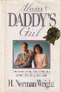 Always Daddy's Girl: Understanding Your Father's Impact on Who You Are Always Daddy's Girl: Understanding Your Father's Impact on Who You Are
