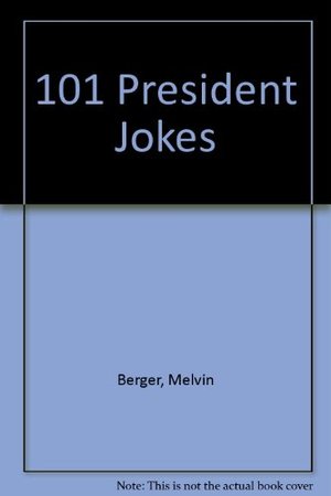 101 President Jokes 101 President Jokes