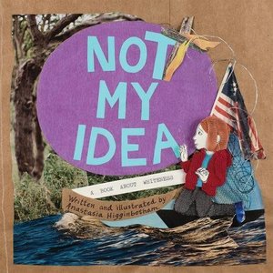 Not My Idea: A Book About Whiteness (Ordinary Terrible Things) Not My Idea: A Book About Whiteness (Ordinary Terrible Things)