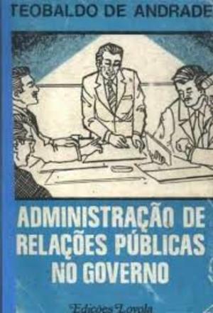 Administração de Relações Públicas no Governo Administração de Relações Públicas no Governo