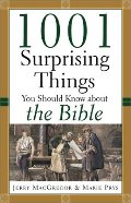 1001 Surprising Things You Should Know about the Bible 1001 Surprising Things You Should Know about the Bible