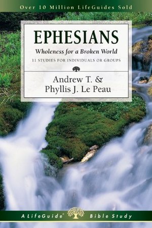 Ephesians: Wholeness For A Broken World Ephesians: Wholeness For A Broken World