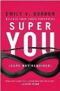 Super You: Release Your Inner Superhero Super You: Release Your Inner Superhero