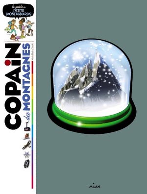 Copain des montagnes: le guide des petits montagnards Copain des montagnes: le guide des petits montagnards