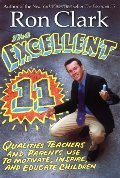 Excellent 11: Qualities Teachers and Parents Use to Motivate, Inspire, and Educate Children, The Excellent 11: Qualities Teachers and Parents Use to Motivate, Inspire, and Educate Children, The