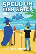 Spell or High Water (Magic 2.0, Book 2) Spell or High Water (Magic 2.0, Book 2)