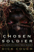 Chosen Soldier: The Making of a Special Forces Warrior Chosen Soldier: The Making of a Special Forces Warrior