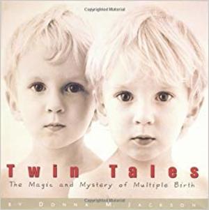Twin Tales: The Magic Mystery of Mulitple Births Twin Tales: The Magic Mystery of Mulitple Births